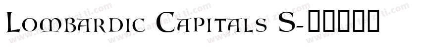 Lombardic Capitals S字体转换